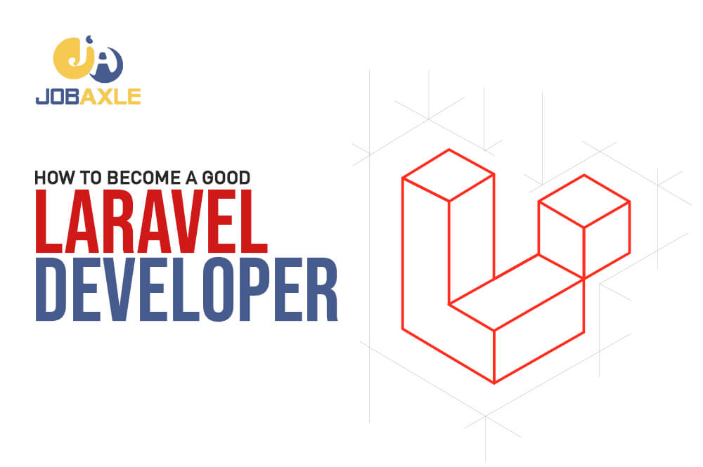 How to Become a Good Laravel Developer