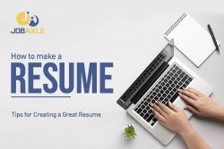 How to Make a Resume: Tips for Creating a Great Resume
