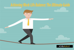 Achieving Work-Life Balance: The Ultimate Guide